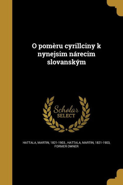 O Pomèru Cyrillciny K Nynejsim Nárecim Slovanským (Czech Edition)