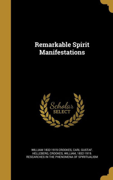 Remarkable Spirit Manifestations
