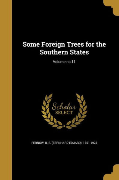 Some Foreign Trees For The Southern States; Volume No.11