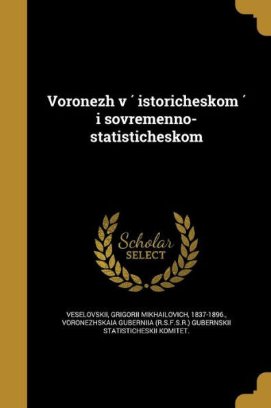 Voronezh V ´ Istoricheskom ´ I Sovremenno-Statisticheskom' (Russian Edition)