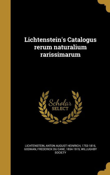 Lichtenstein'S Catalogus Rerum Naturalium Rarissimarum (Latin Edition)