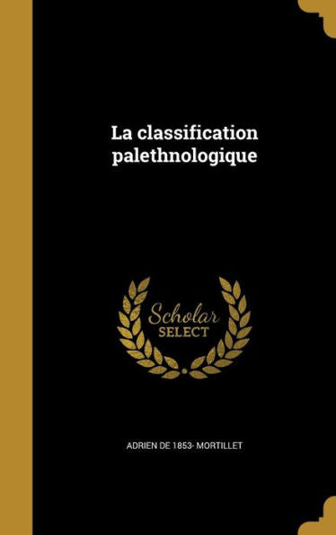 La Classification Palethnologique (French Edition)