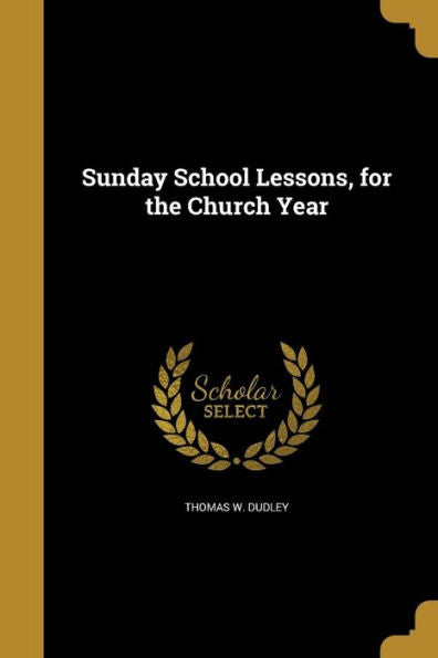 Sunday School Lessons, For The Church Year