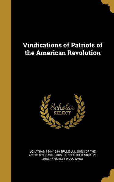 Vindications Of Patriots Of The American Revolution