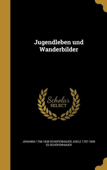 Jugendleben Und Wanderbilder (German Edition)