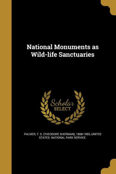 National Monuments As Wild-Life Sanctuaries