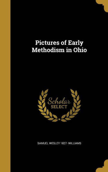 Pictures Of Early Methodism In Ohio