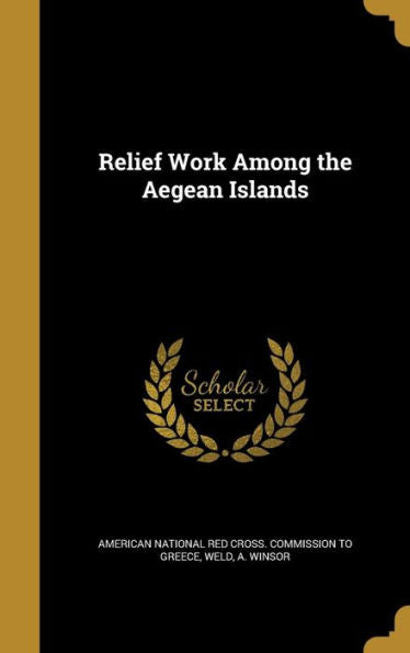 Relief Work Among The Aegean Islands