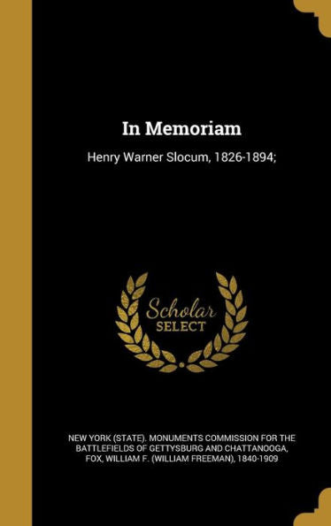 In Memoriam: Henry Warner Slocum, 1826-1894;