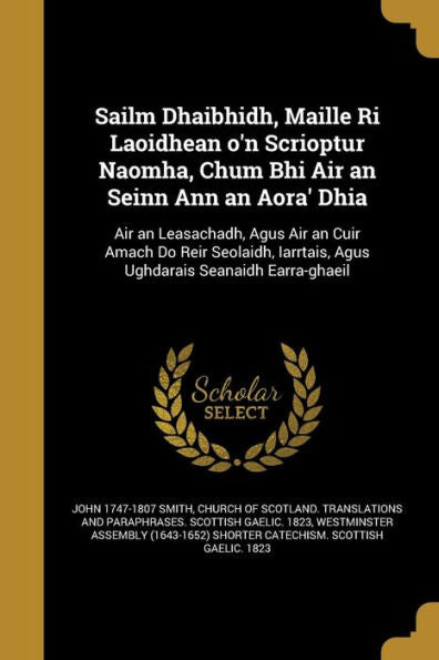 Sailm Dhaibhidh, Maille Ri Laoidhean O'N Scrioptur Naomha, Chum Bhi Air An Seinn Ann An Aora' Dhia