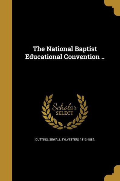 The National Baptist Educational Convention ..