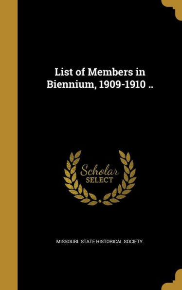 List Of Members In Biennium, 1909-1910 ..