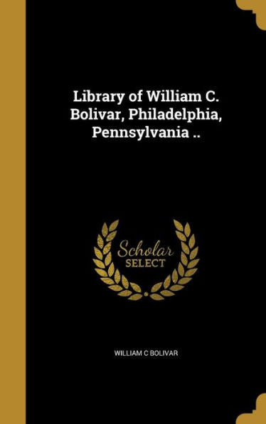 Library Of William C. Bolivar, Philadelphia, Pennsylvania ..