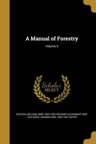 A Manual Of Forestry; Volume 5