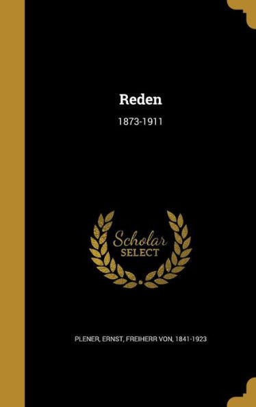 Reden: 1873-1911 (German Edition)
