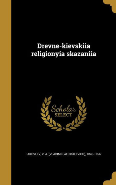 Drevne-Kievskii?A? Religionyi?A? Skazanii?A? (Russian Edition)