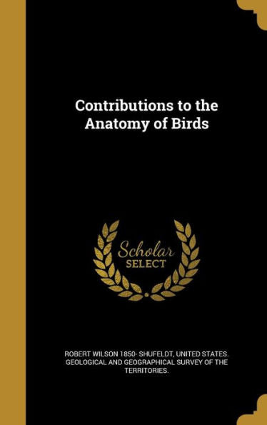 Contributions To The Anatomy Of Birds