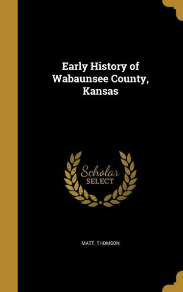 Early History Of Wabaunsee County, Kansas