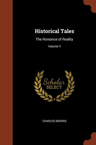 Historical Tales: The Romance Of Reality; Volume V