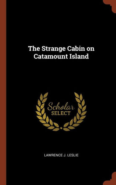 The Strange Cabin On Catamount Island