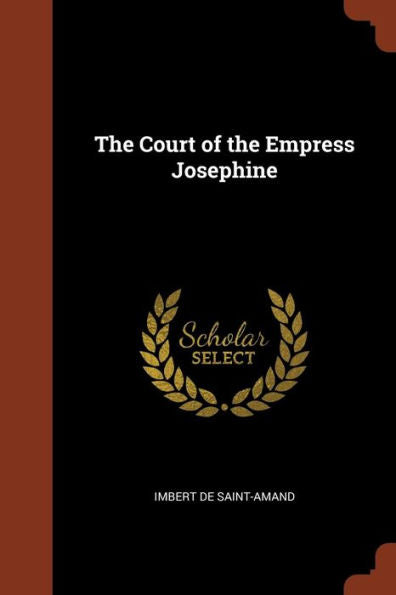 The Court Of The Empress Josephine