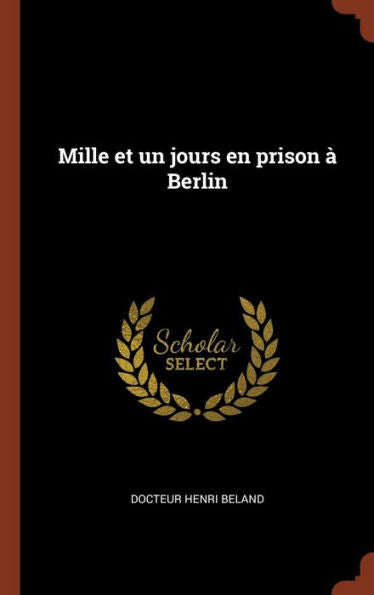 Mille Et Un Jours En Prison ? Berlin (French Edition)