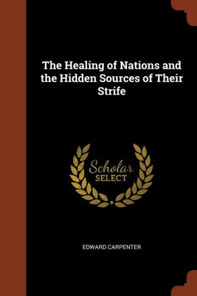The Healing Of Nations And The Hidden Sources Of Their Strife
