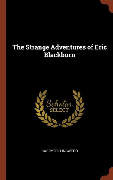 The Strange Adventures Of Eric Blackburn