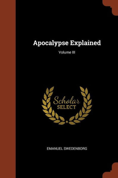 Apocalypse Explained; Volume Iii