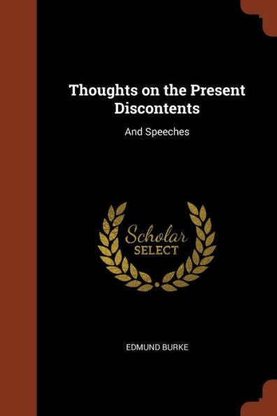 Thoughts On The Present Discontents: And Speeches