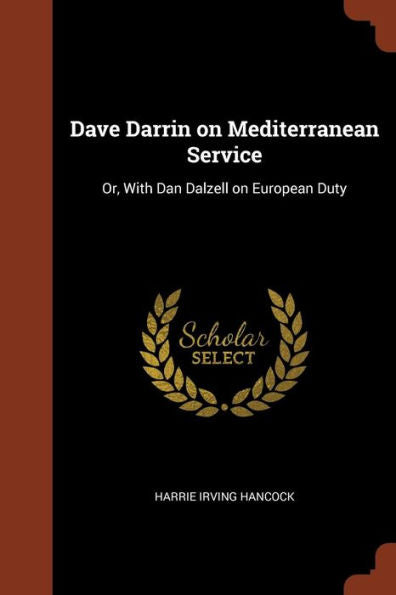 Dave Darrin On Mediterranean Service: Or, With Dan Dalzell On European Duty
