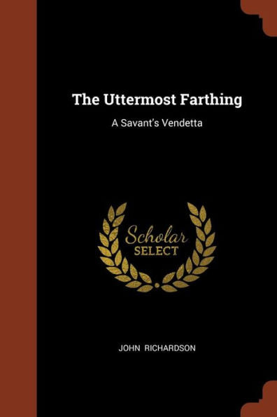 The Uttermost Farthing: A Savant'S Vendetta