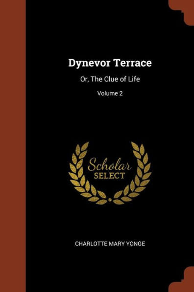 Dynevor Terrace: Or, The Clue Of Life; Volume 2