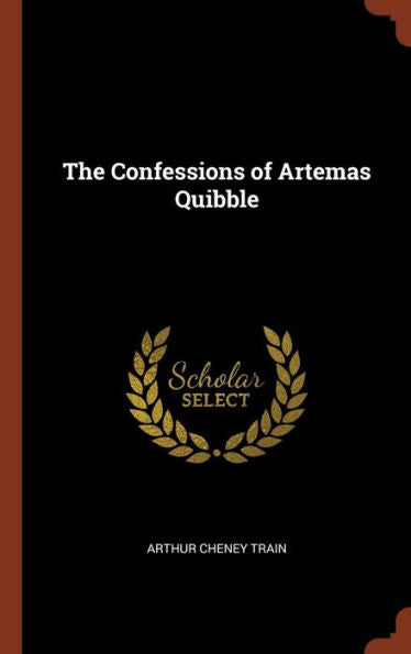 The Confessions Of Artemas Quibble