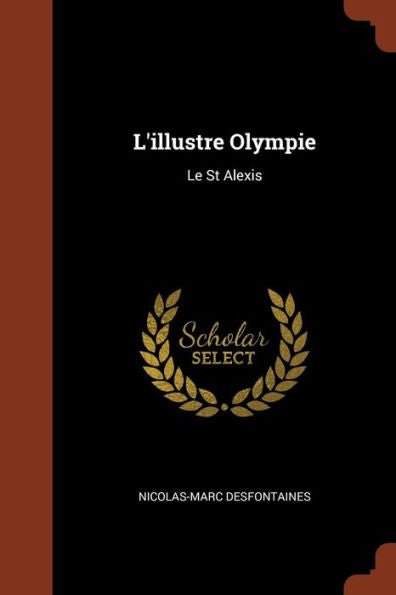 L'Illustre Olympie: Le St Alexis (French Edition)