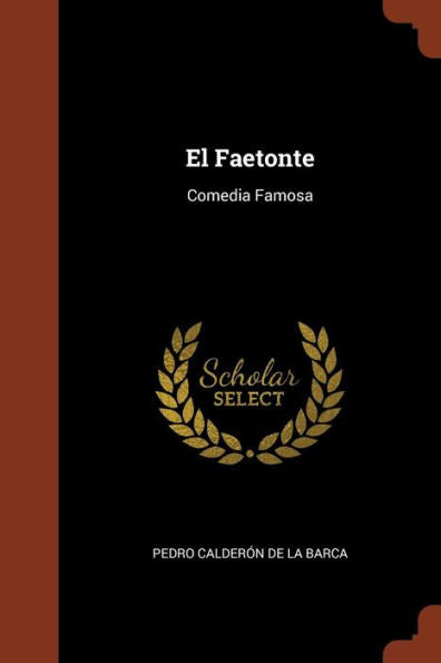 El Faetonte: Comedia Famosa (Spanish Edition)