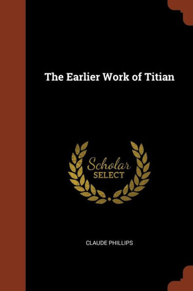 The Earlier Work Of Titian
