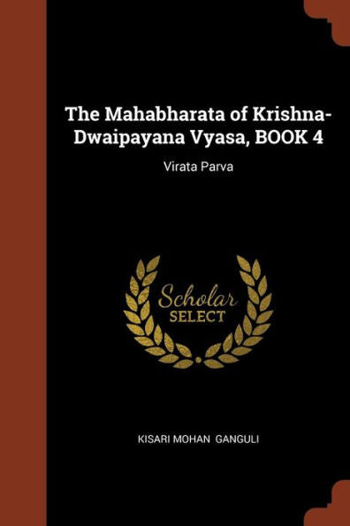 The Mahabharata Of Krishna-Dwaipayana Vyasa, Book 4: Virata Parva
