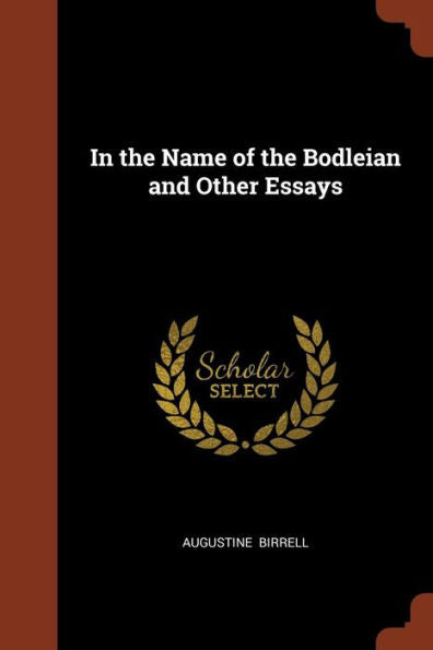 In The Name Of The Bodleian And Other Essays