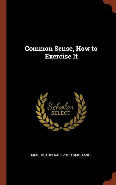 Common Sense, How To Exercise It