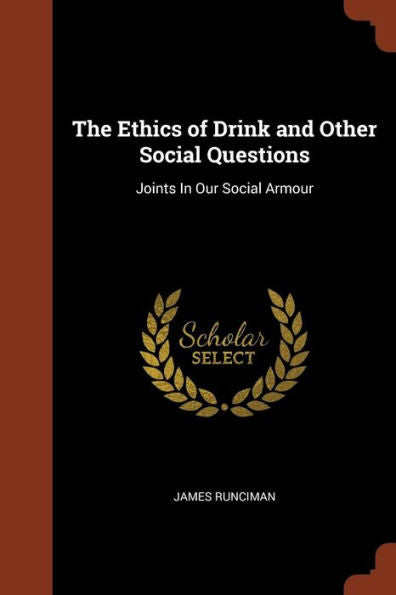 The Ethics Of Drink And Other Social Questions: Joints In Our Social Armour