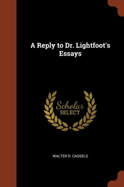 A Reply To Dr. Lightfoot'S Essays