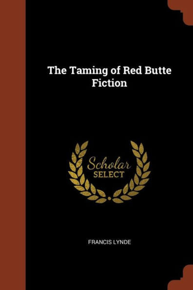 The Taming Of Red Butte Fiction
