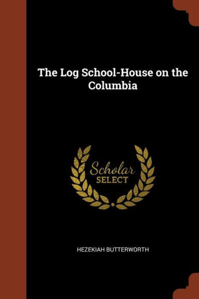 The Log School-House On The Columbia