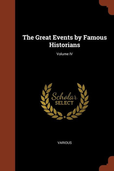 The Great Events By Famous Historians; Volume Iv