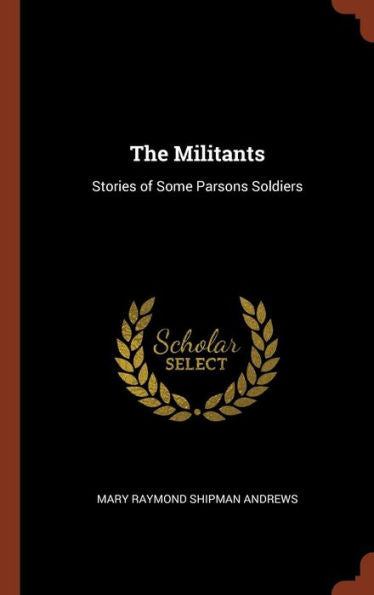 The Militants: Stories Of Some Parsons Soldiers