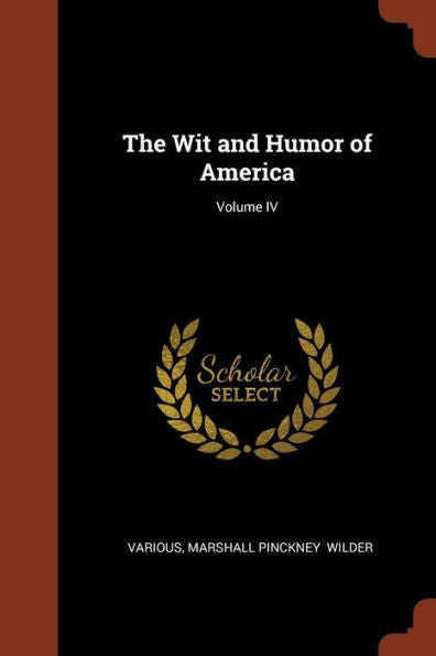 The Wit And Humor Of America; Volume Iv