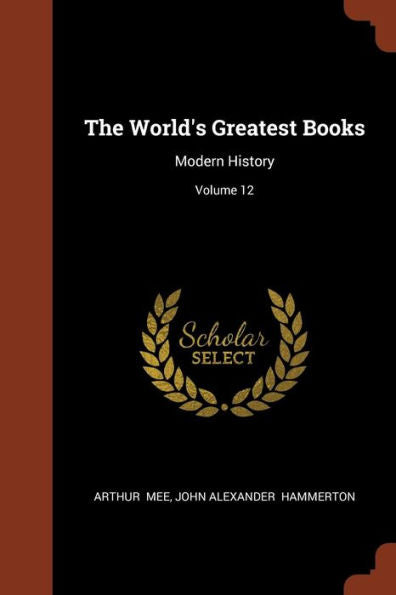 The World'S Greatest Books: Modern History; Volume 12