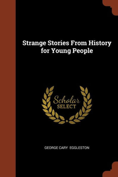 Strange Stories From History For Young People