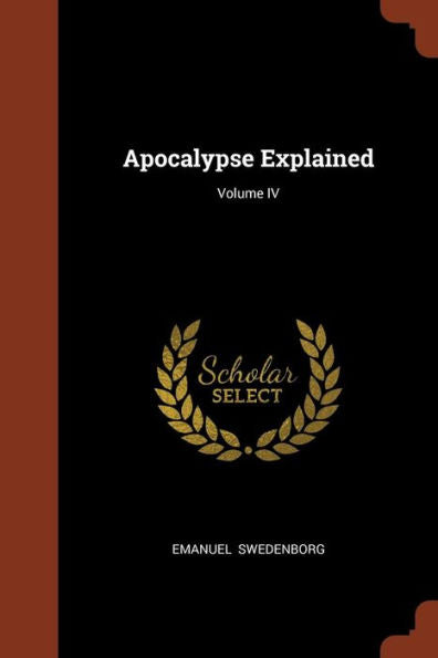 Apocalypse Explained; Volume Iv